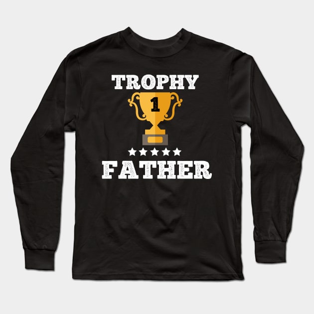 Trophy for the best father dad gift idea Long Sleeve T-Shirt by Flipodesigner